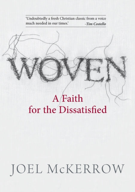 Woven : A Faith for the Dissatisfied - 9780647530320