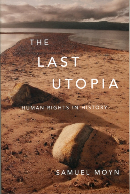 The Last Utopia : Human Rights in History - 9780674064348