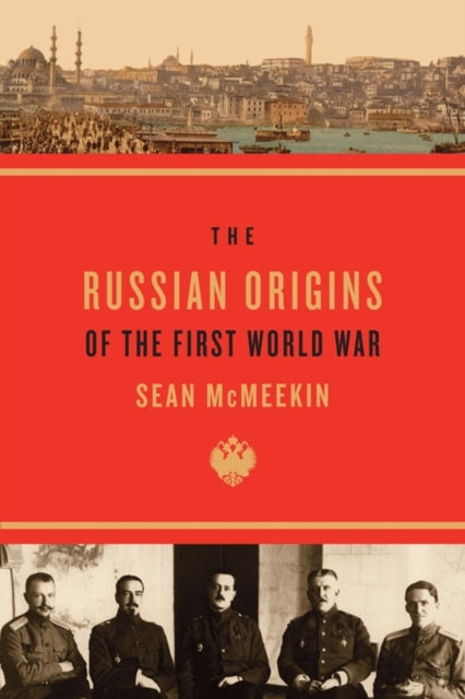 The Russian Origins of the First World War - 9780674072336