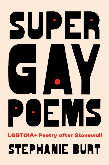Super Gay Poems : LGBTQIA+ Poetry after Stonewall - 9780674273115