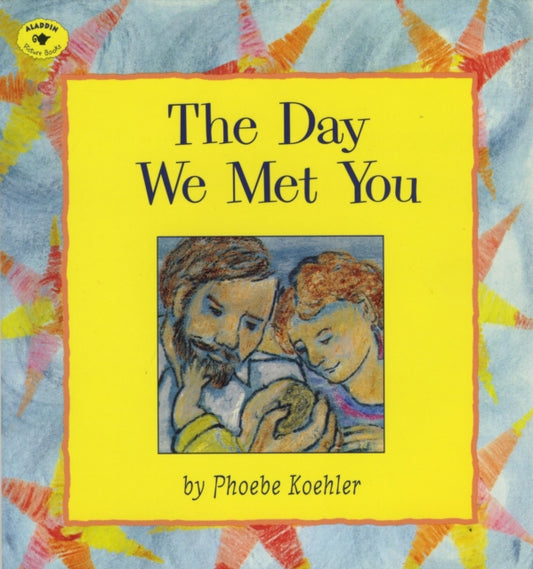 The Day We Met You-9780689809644