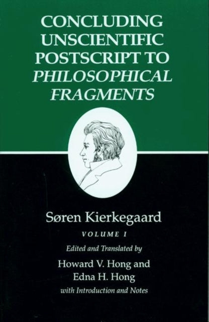 Kierkegaard's Writings, XII, Volume I : Concluding Unscientific Postscript to Philosophical Fragments - 9780691020815