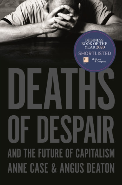 Deaths of Despair and the Future of Capitalism - 9780691190785