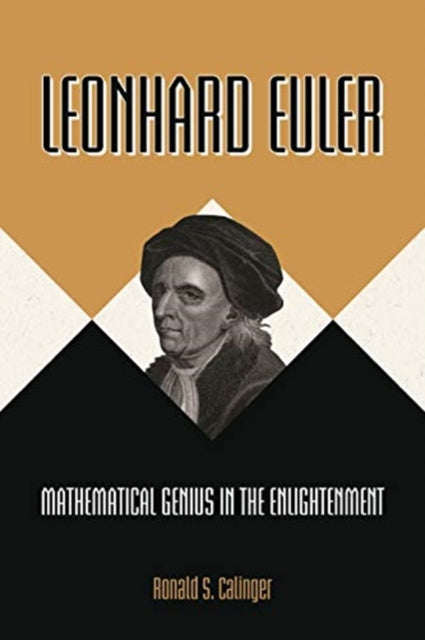 Leonhard Euler : Mathematical Genius in the Enlightenment - 9780691196404