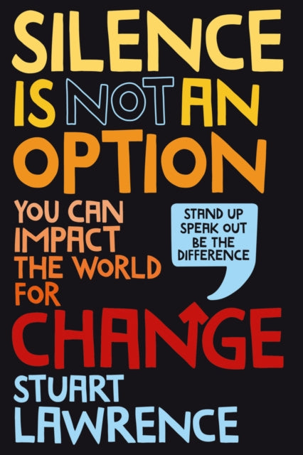 Silence is Not An Option: You can impact the world for change - 9780702310560