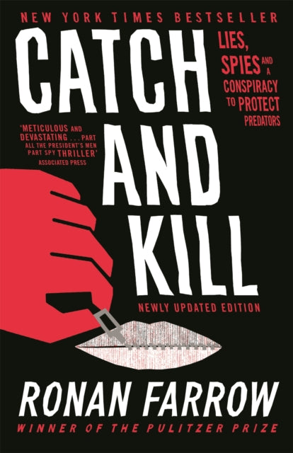 Catch and Kill : Lies, Spies and a Conspiracy to Protect Predators - 9780708899281