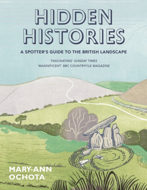 Hidden Histories: A Spotter's Guide to the British Landscape - 9780711236936