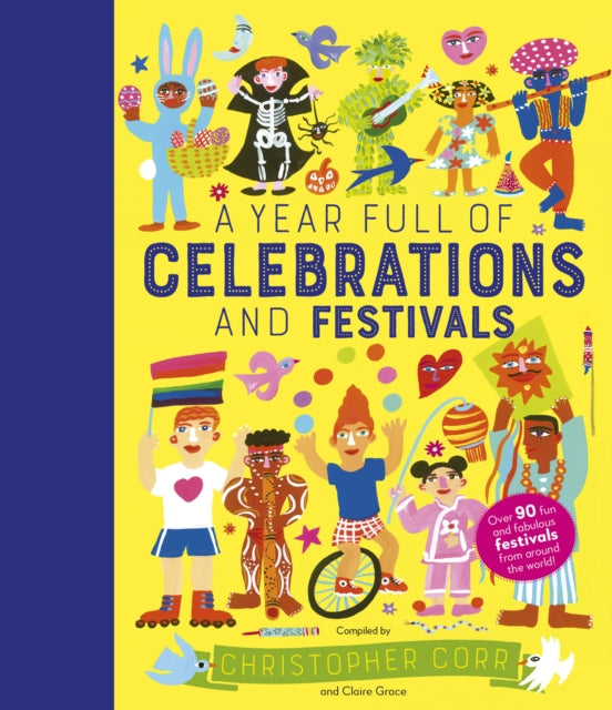 A Year Full of Celebrations and Festivals : Over 90 fun and fabulous festivals from around the world! Volume 6 - 9780711245426