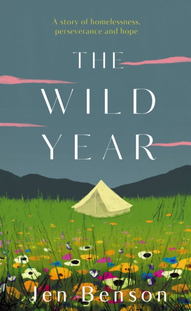 The Wild Year : a story of homelessness, perseverance and hope - 9780711267305