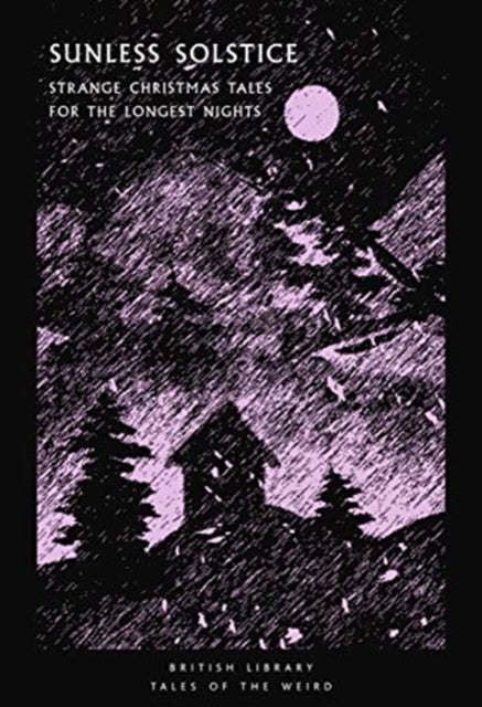 Sunless Solstice : Strange Christmas Tales for the Longest Nights : 27 - 9780712354103