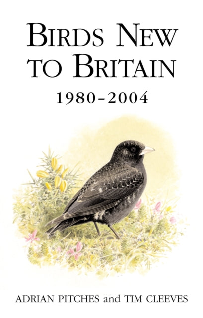 Birds New to Britain 1980-2004 - 9780713670226