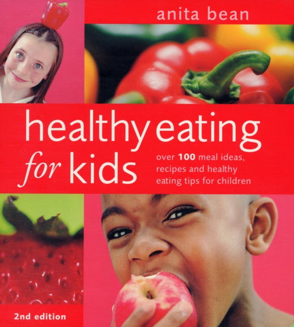 Healthy Eating for Kids : Over 100 Meal Ideas, Recipes and Healthy Eating Tips for Children-9780713682601