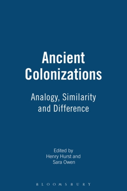 Ancient Colonisations : Analogy,Similarity and Difference - 9780715632987