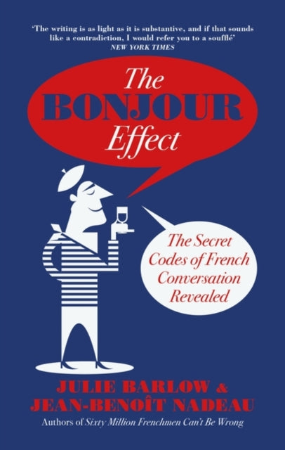 The Bonjour Effect : The Secret Codes of French Conversation Revealed - 9780715652190