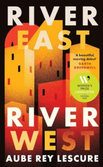 River East, River West : Shortlisted for the Women's Prize for Fiction 2024 - 9780715655627