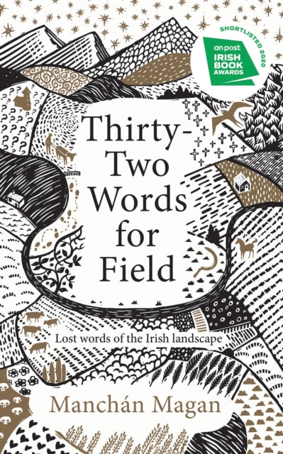 Thirty-Two Words for Field : Lost Words of the Irish Landscape - 9780717187973