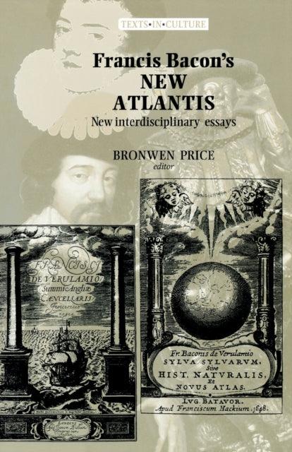 Francis Bacon's New Atlantis : New Interdisciplinary Essays - 9780719060526