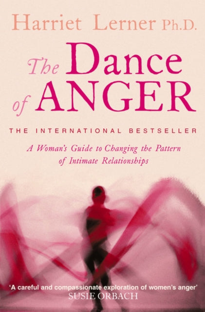 The Dance of Anger : A Woman's Guide to Changing the Pattern of Intimate Relationships - 9780722536230