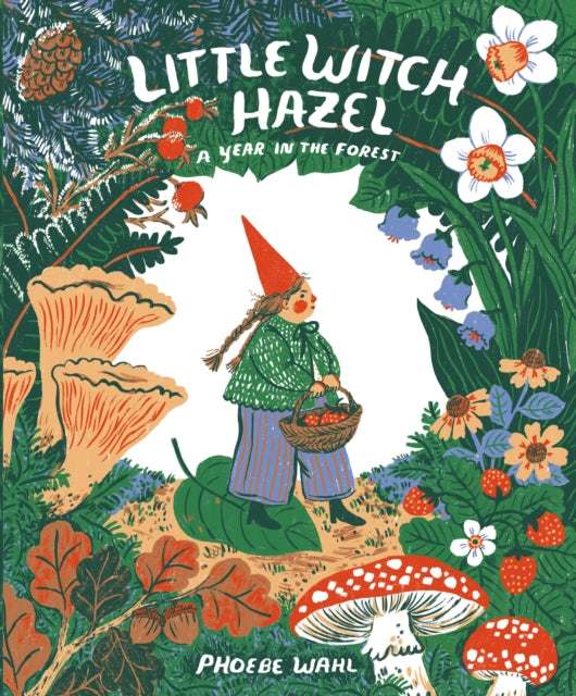 Little Witch Hazel : A Year in the Forest - 9780735264892