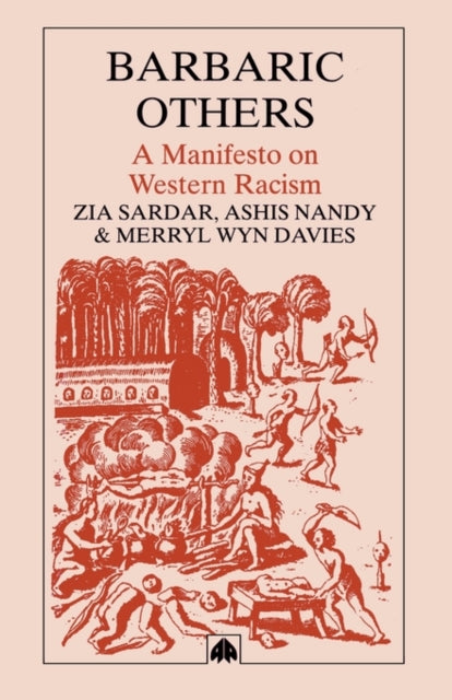 Barbaric Others : A Manifesto on Western Racism - 9780745307435