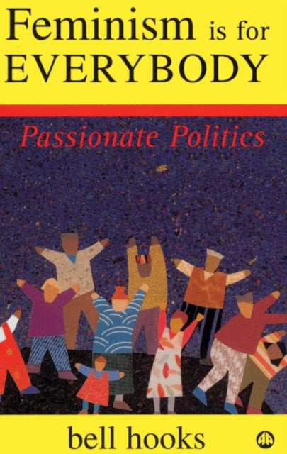 Feminism is for Everybody : Passionate Politics - 9780745317335