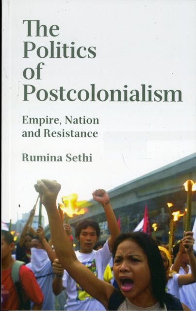 The Politics of Postcolonialism : Empire, Nation and Resistance - 9780745323633