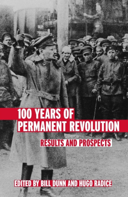 100 Years of Permanent Revolution : Results and Prospects - 9780745325217