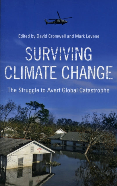 Surviving Climate Change : The Struggle to Avert Global Catastrophe - 9780745325675