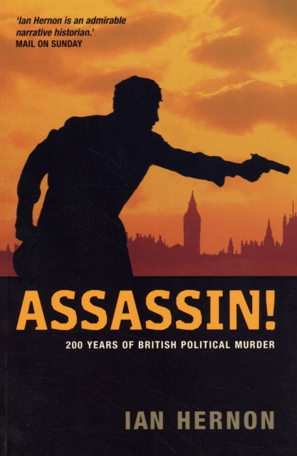 Assassin! : 200 Years of British Political Murder - 9780745327150