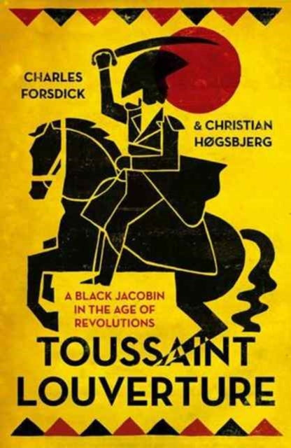 Toussaint Louverture : A Black Jacobin in the Age of Revolutions - 9780745335148