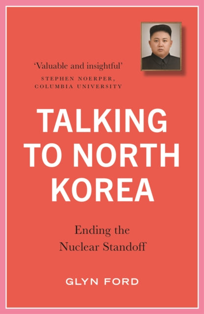 Talking to North Korea : Ending the Nuclear Standoff - 9780745337852