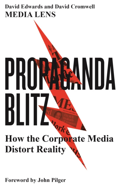 Propaganda Blitz : How the Corporate Media Distort Reality - 9780745338118