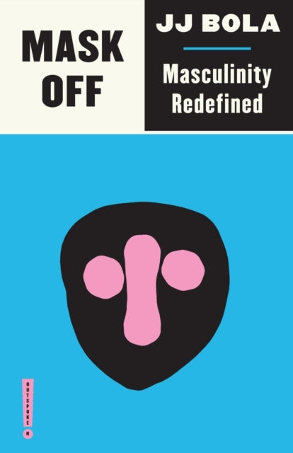 Mask Off : Masculinity Redefined - 9780745338743