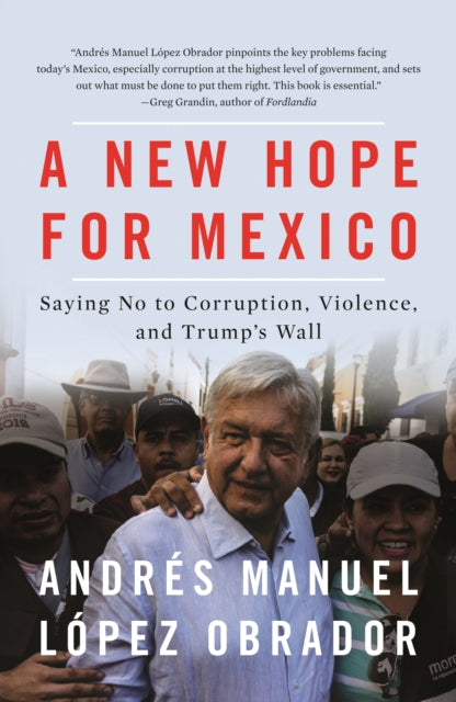 A New Hope for Mexico : Saying No to Corruption, Violence, and Trump's Wall - 9780745339535