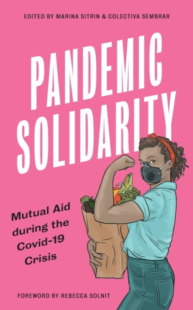 Pandemic Solidarity : Mutual Aid during the Covid-19 Crisis - 9780745343167