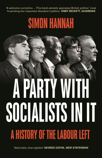 A Party with Socialists in It : A History of the Labour Left - 9780745345574