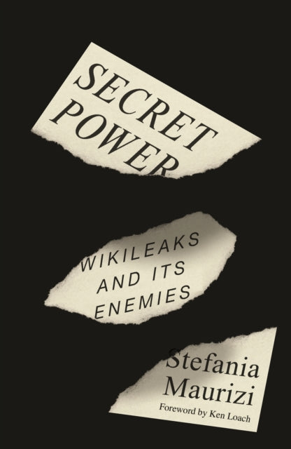 Secret Power : WikiLeaks and Its Enemies - 9780745347615