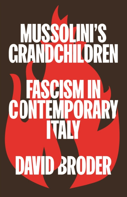 Mussolini's Grandchildren : Fascism in Contemporary Italy - 9780745348025