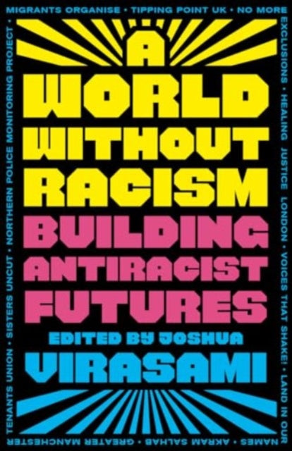 A World Without Racism : Building Antiracist Futures - 9780745348094