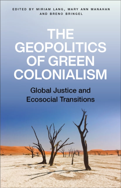 The Geopolitics of Green Colonialism : Global Justice and Ecosocial Transitions - 9780745349343