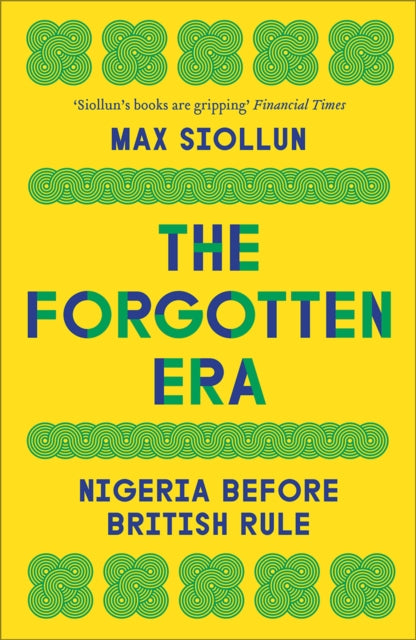 The Forgotten Era : Nigeria Before British Rule - 9780745352046