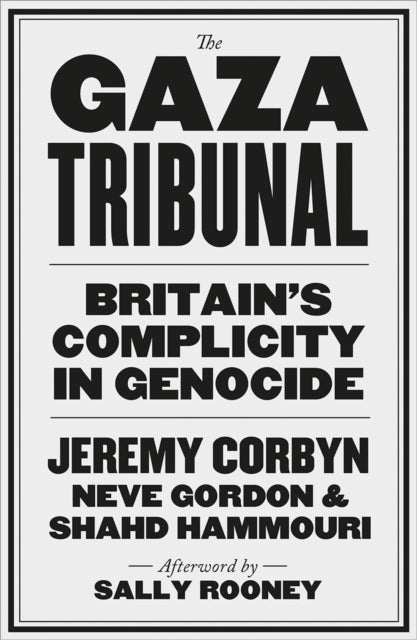 The Gaza Tribunal : Britain’s Complicity in Genocide - 9780745353197