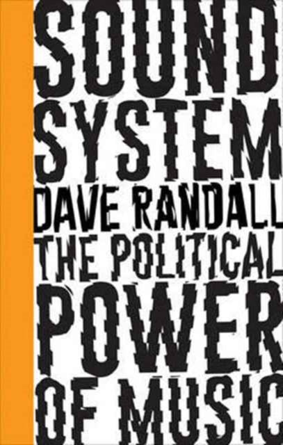 Sound System : The Political Power of Music - 9780745399300