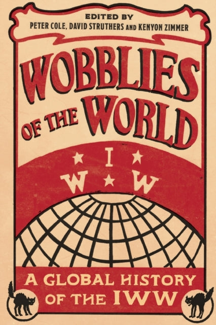 Wobblies of the World : A Global History of the IWW - 9780745399591