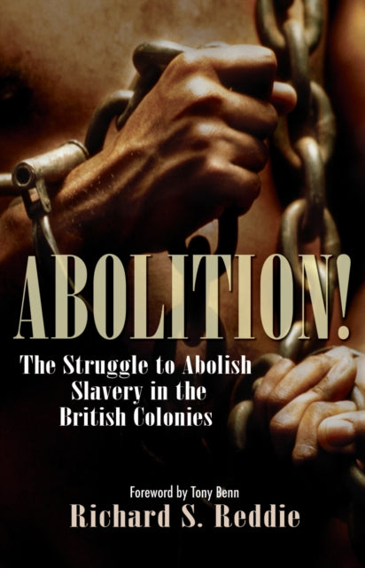 Abolition! : The struggle to abolish slavery in the British colonies - 9780745952291