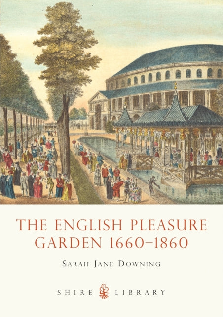 The English Pleasure Garden 1660-1860 - 9780747806998