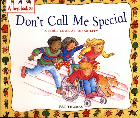A First Look At: Disability: Don't Call Me Special - 9780750266468
