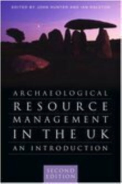 Archaeological Resource Management in the UK : An Introduction - 9780750927895