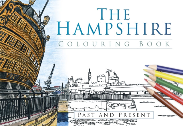 The Hampshire Colouring Book: Past and Present - 9780750968041