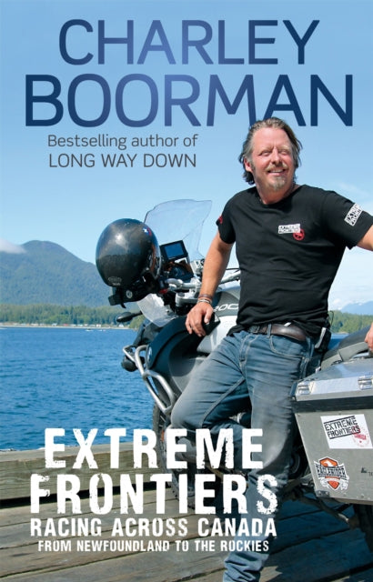 Extreme Frontiers : Racing Across Canada from Newfoundland to the Rockies - 9780751548952